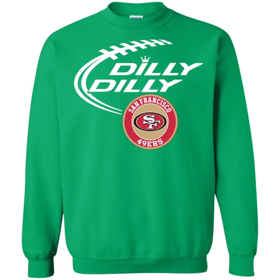 Dilly Dilly San Francisco 49ers Nfl Football Unisex Crewneck Pullover Sweatshirt